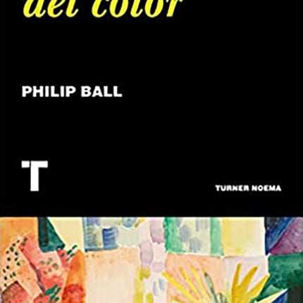 INVENCION DEL COLOR, LA | PHILIP BALL