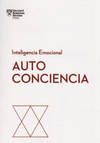 INTELIGENCIA EMOCIONAL AUTO CONCIENCIA | HARVARD BUSINESS REVIEW