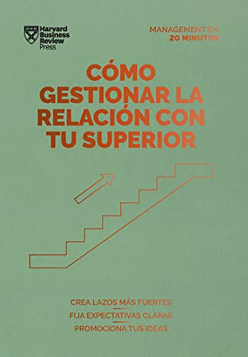 COMO GESTIONAR LA RELACION CON TU SUPERIOR | HARVARD BUSINESS REVIEW
