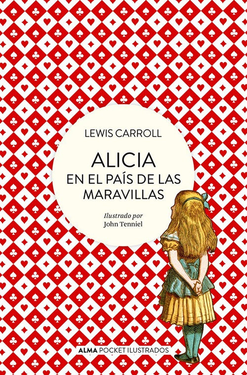 ALICIA EN EL PAIS DE LAS MARAVILLAS | LEWIS CARROLL