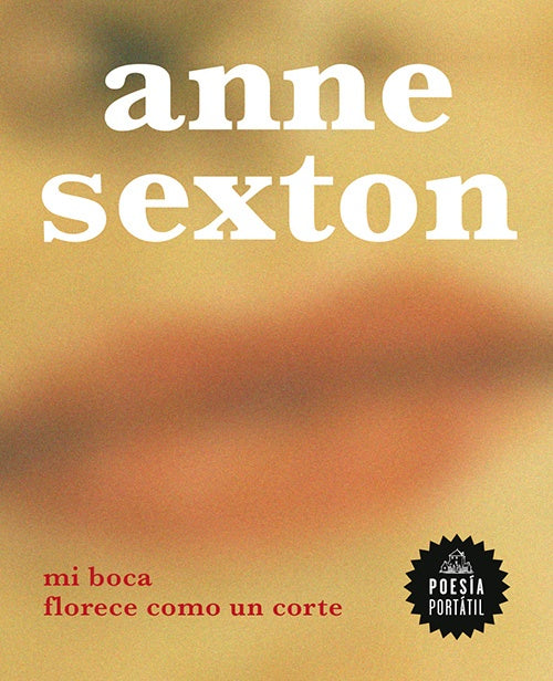 MI BOCA FLORECE COMO UNA HERIDA | ANNE SEXTON