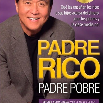 PADRE RICO PADRE POBRE | ROBERT T. KIYOSAKI