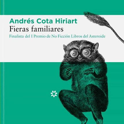 FIERAS FAMILIARES | ANDRES COTA HIRIART