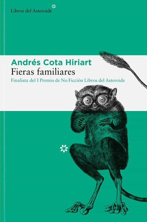 FIERAS FAMILIARES | ANDRES COTA HIRIART