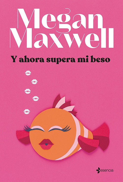 Y AHORA SUPERA MI BESO | MEGAN MAXWELL