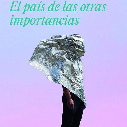 PAIS DE LAS OTRAS IMPORTANCIAS, EL | FRANCISCO MONTAÑA IBAÑEZ