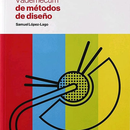 VADEMECUM DE METODOS DE DISEÑO | SAMUEL LOPEZ LAGO