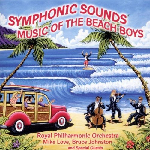 SIMPHONIC SOUNDS MUSIC OF THE BEACH BOYS | ROYAL PHILHARMONIC ORCHESTRA