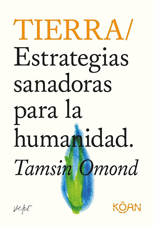 TIERRA ESTRATEGIAS SANADORAS PARA LA HUMANIDAD | TAMSIN OMOND