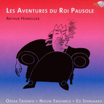 LES AVENTURES DU ROI PAUSOLE | ARTHUR HONEGGER