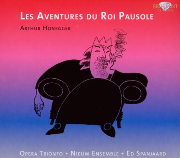 LES AVENTURES DU ROI PAUSOLE | ARTHUR HONEGGER