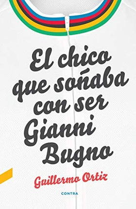EL CHICO QUE SOÑABA CON SER GIANNI BUGNO | GUILLERMO ORTIZ
