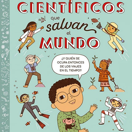CIENTIFICOS QUE SALVAN EL MUNDO | SASKIA GWINN