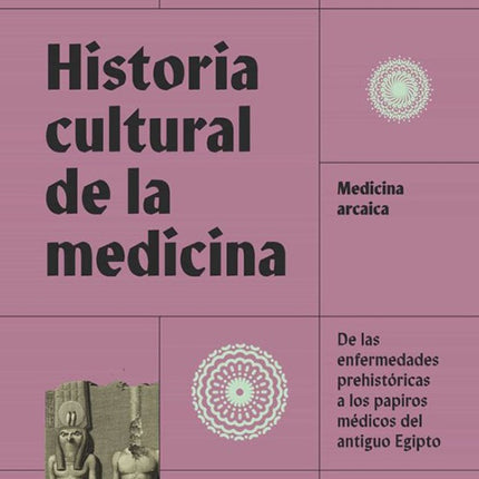 HISTORIA CULTURAL DE LA MEDICINA VOL. 1 | ORLANDO MEJIA RIVERA