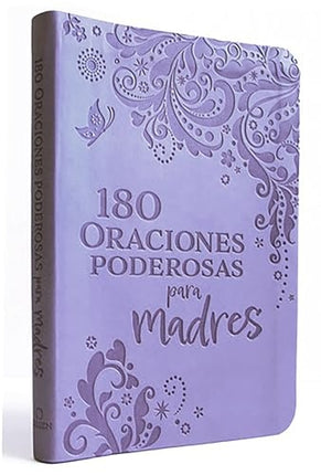 180 ORACIONES PODEROSAS PARA MADRES | AUTORES VARIOS