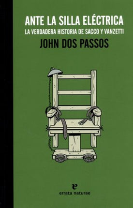 ANTE LA SIILA ELECTRICA LA VERDADERA HISTORIA DE S | JOHN DOS PASSOS