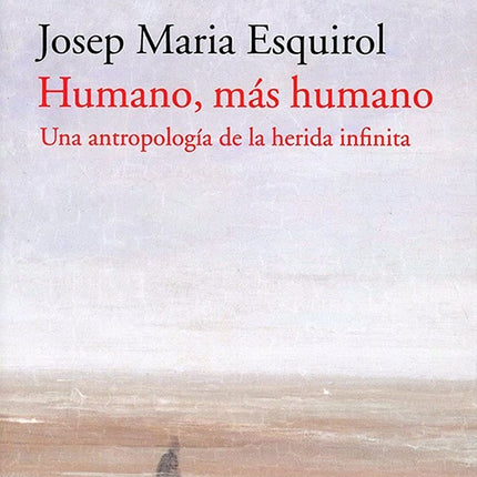 HUMANO, MAS HUMANO | JOSEP MARIA ESQUIROL