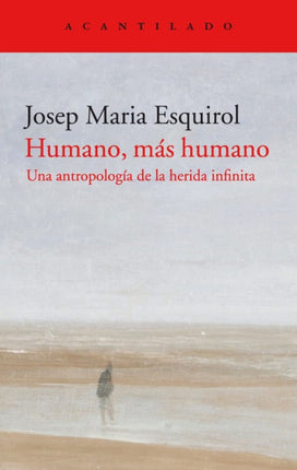 HUMANO, MAS HUMANO | JOSEP MARIA ESQUIROL