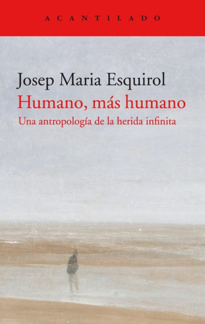 HUMANO, MAS HUMANO | JOSEP MARIA ESQUIROL