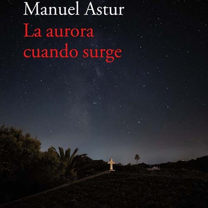 AURORA CUANDO SURGE , LA | MANUEL ASTUR