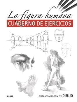 GUIA COMPLETA DE DIBUJO:LA FIGURA HUMANA CUADERNO | AUTORES VARIOS
