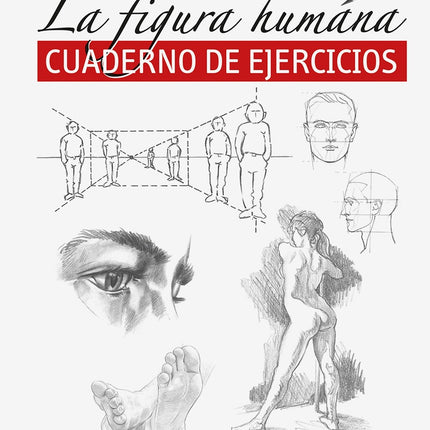 GUIA COMPLETA DE DIBUJO:LA FIGURA HUMANA CUADERNO | AUTORES VARIOS