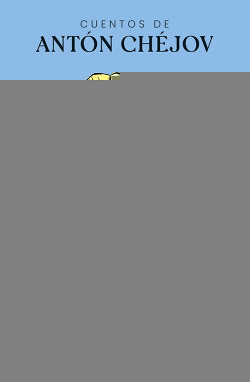CUENTOS | ANTON CHEJOV