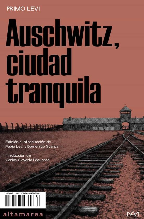 AUSCHWITZ, CIUDAD TRANQUILA | PRIMO LEVI