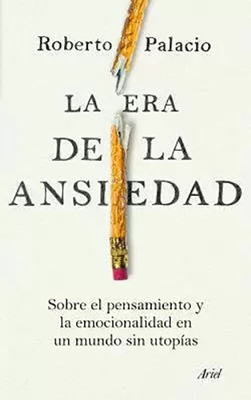 ERA DE LA ANSIEDAD, LA | ROBERTO PALACIO