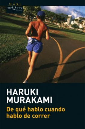 DE QUE HABLO CUANDO HABLO DE CORRER | HARUKI MURAKAMI