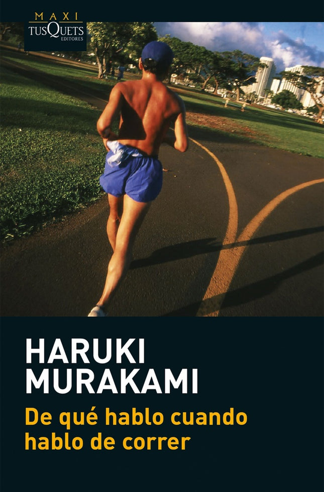 DE QUE HABLO CUANDO HABLO DE CORRER | HARUKI MURAKAMI