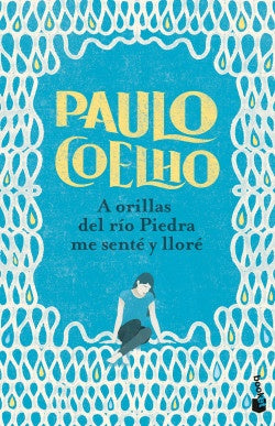 A ORILLAS DEL RIO PIEDRA ME SENTE Y LLORE | PAULO COELHO