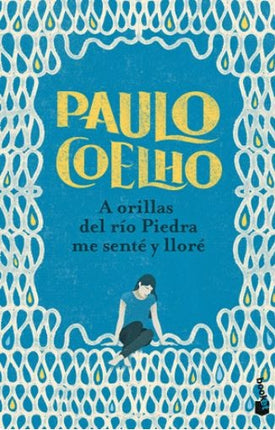 A ORILLAS DEL RIO PIEDRA ME SENTE Y LLORE | PAULO COELHO