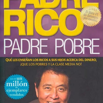 PADRE RICO PADRE POBRE | ROBERT T. KIYOSAKI