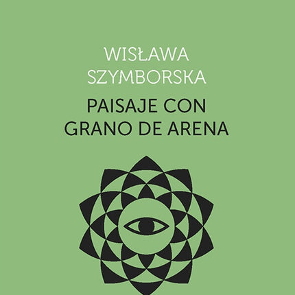 PAISAJE CON GRANO DE ARENA | WISLAWA SZYMBORSKA