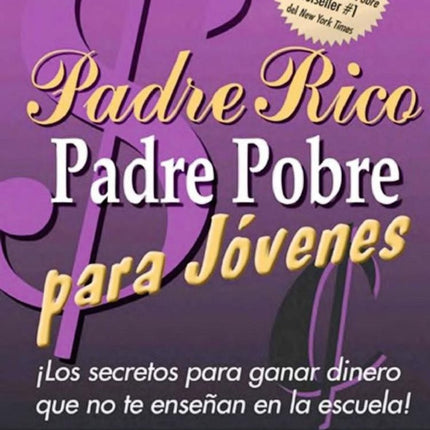 PADRE RICO, PADRE POBRE PARA JOVENES | ROBERT T. KIYOSAKI