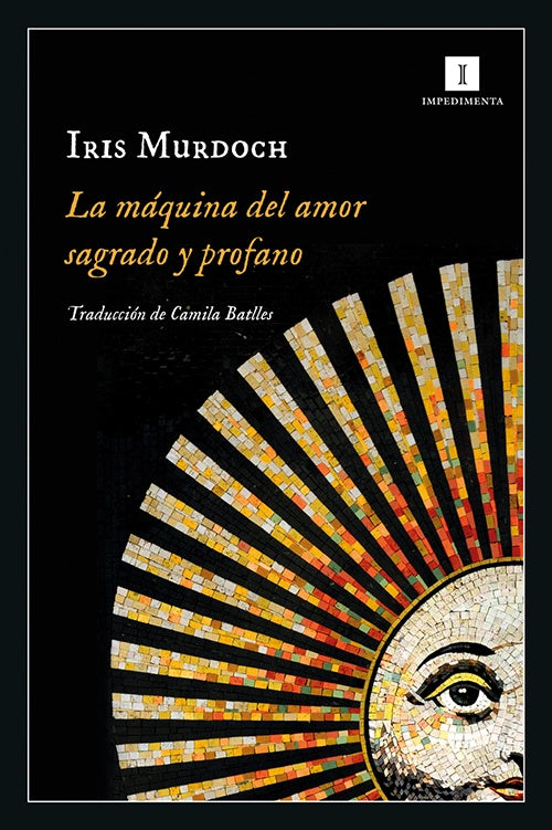 LA MAQUINA DEL AMOR SAGRADO Y PROFANO | IRIS MURDOCH