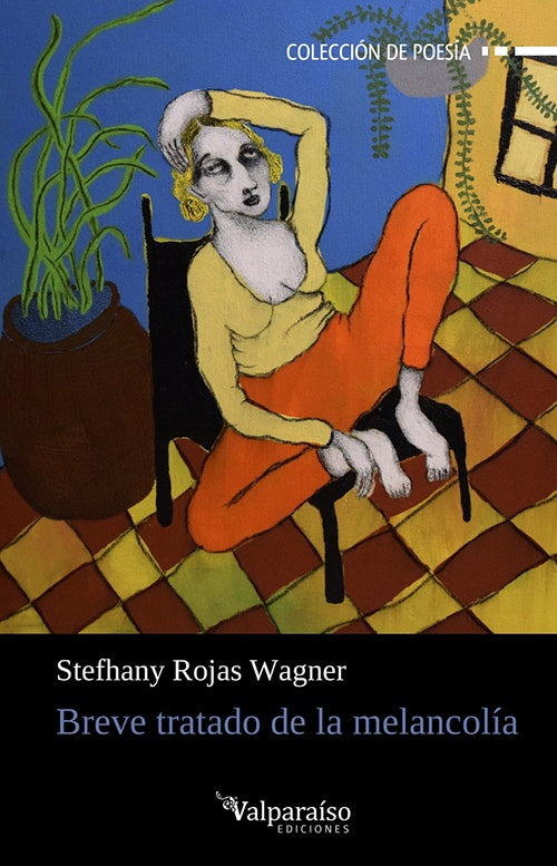 BREVE TRATADO DE LA MELANCOLIA | STEFHANY ROJAS WAGNER