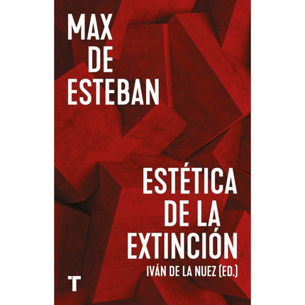 ESTETICA DE LA EXTINCION | MAX DE ESTEBAN