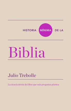 HISTORIA MINIMA DE LA BIBLIA | JULIO TREBOLLE