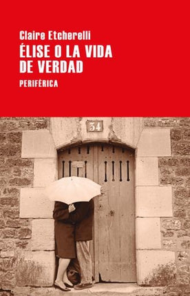 ELISE O LA VIDA DE VERDAD | CLAIRE ETCHERELLI