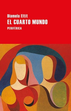 CUARTO MUNDO, EL | DIAMELA ELTIT