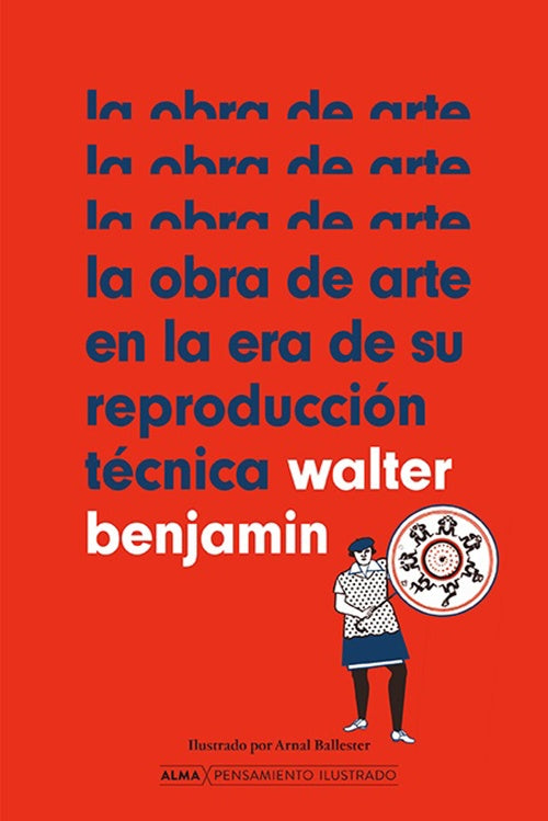LA OBRA DE ARTE EN LA ERA DE SU REPRODUCCION TECNICA | WALTER BENJAMIN