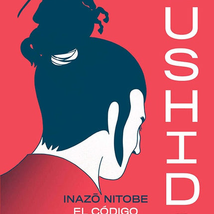 BUSHIDO: EL CODIGO SAMURAI | INAZO NITOBE