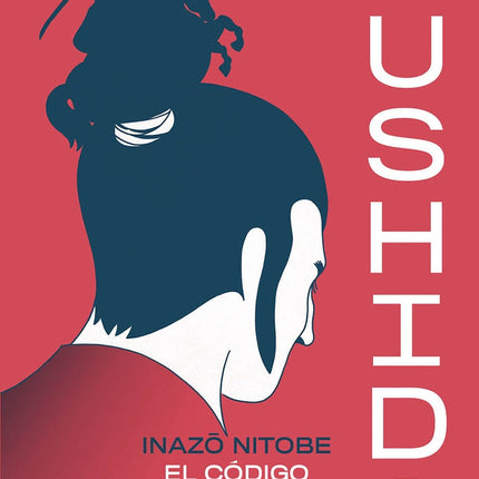 BUSHIDO: EL CODIGO SAMURAI | INAZO NITOBE