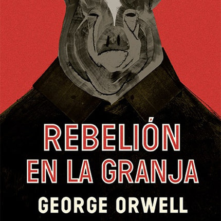 REBELION EN LA GRANJA | GEORGE ORWELL
