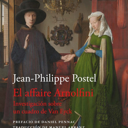 EL AFFAIRE ARNOLFINI | JEAN-PHILIPPE POSTEL