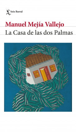 CASA DE LAS DOS PALMAS, LA | MANUEL MEJIA VALLEJO