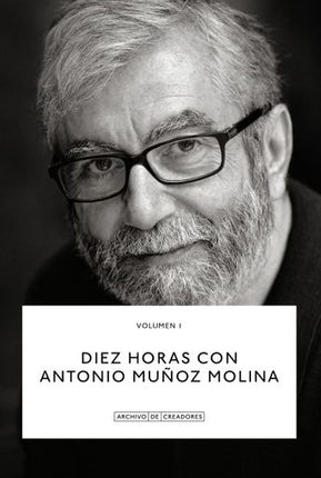 DIEZ HORAS CON... VOL. 1 | ANTONIO MUÑOZ MOLINA