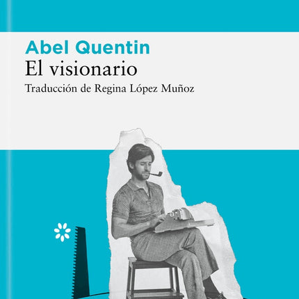 EL VISIONARIO | ABEL QUENTIN